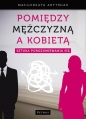 Pomiędzy mężczyzną a kobietą - Małgorzata Artymiak