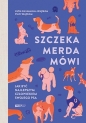 Szczeka, merda, mówi. Jak być najlepszym człowiekiem swojego psa - Piotr Wojtków, Zofia Zaniewska-Wojtków