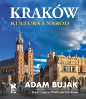 Kraków. Kultura i naród - Adam Bujak, Joanna Wieliczka-Szarkowa