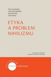 Etyka a problem nihilizmu - Podrez Ewa, Moń Ryszard, Kobyliński Andrzej, Duchliński Piotr