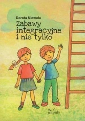 Zabawy integracyjne i nie tylko - Niewola Dorota<br />
