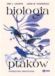 Biologia ptaków. Podręcznik ornitologa - John W. Fitzpatrick, Irby J. Lovette