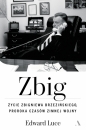 Zbig. Życie Zbigniewa Brzezińskiego proroka czasów zimnej wojny - Edward Luce