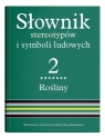  Słownik stereotypów i symboli ludowych t. 2, z. VII, Rośliny: krzewy i