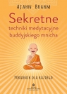 Sekretne techniki medytacyjne buddyjskiego mnicha Ajahn Brahm
