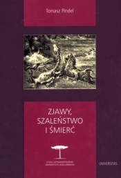 Zjawy, szaleństwo i śmierć - Tomasz Pindel