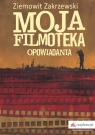 Moja filmoteka Opowiadania Ziemowit Zakrzewski