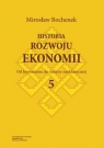 Historia rozwoju ekonomii Tom 5 Od keynesizmu do syntezy neoklasycznej Bochenek Mirosław