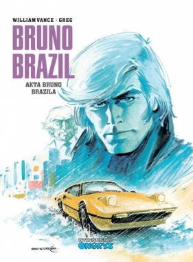 Bruno Brazil 10 Akta Bruno Brazila - William Vance, Michel Greg