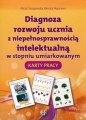 Diagnoza rozwoju ucznia z niepełnosprawnością intelektualną w stopniu umiarkowanym Karty pracy - Alicja Tanajewska