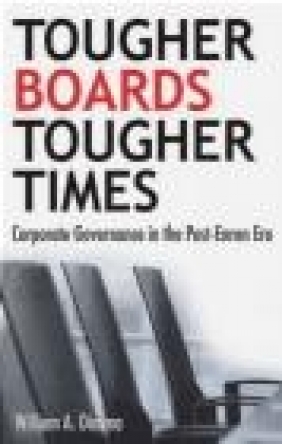 Tougher Boards for Tougher Times William A. Dimma, W Dimma