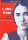 Cuba libre Notatki z Hawany  Sanchez Yoani