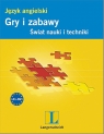 Gry i zabawy. Język angielski - Świat nauki i techniki Mikołajska Ewa, Mikołajski Radosław, Kertyczak Natalia, Zielińska Małgorzata