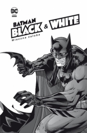 Wieczna żałoba. Batman Black & White - Praca zbiorowa