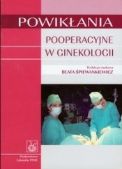 Powikłania pooperacyjne w ginekologii - Śpiewankiewicz Beata