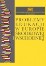 Problemy edukacji w Europie Środkowej i Wschodniej