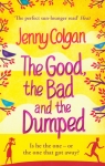 Good the Bad and the Dumped Colgan Jenny