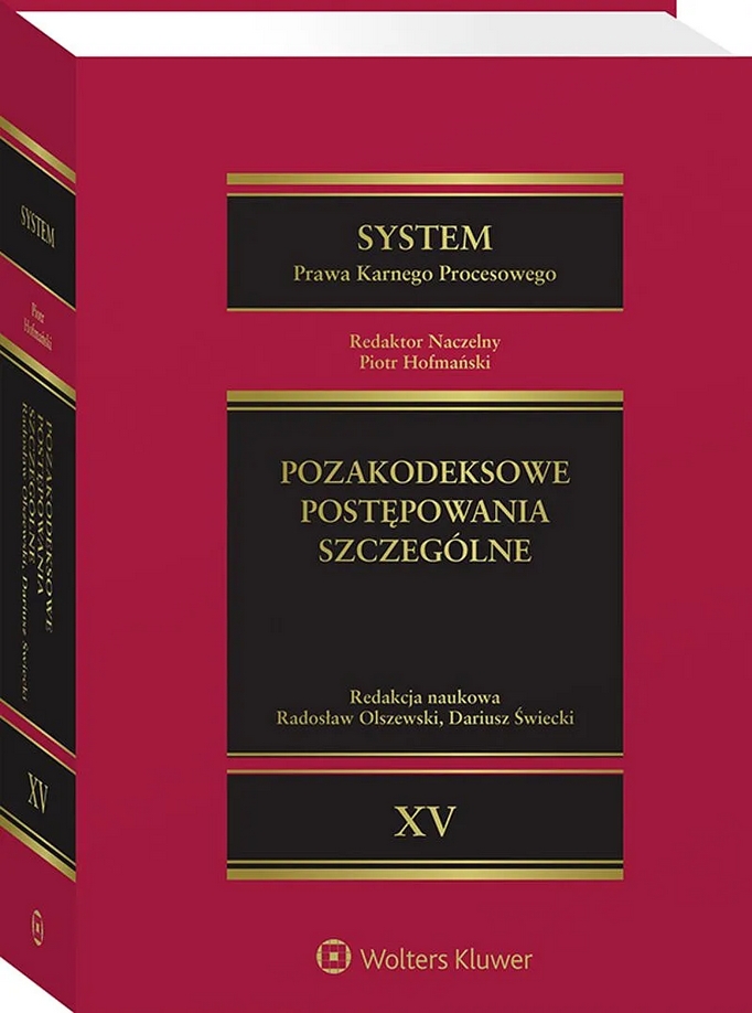 System Prawa Karnego Procesowego. Tom 15. Pozakodeksowe postępowania szczególne. Odpowiednie stosowanie przepisów Kodeksu postępowania karnego w innych ustawach