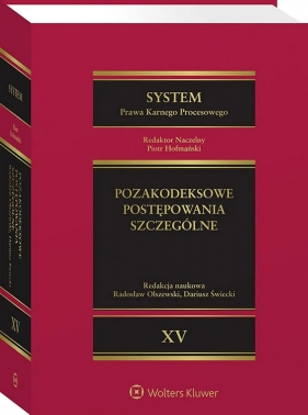 System Prawa Karnego Procesowego. Tom 15. Pozakodeksowe postępowania szczególne. Odpowiednie stosowanie przepisów Kodeksu postępowania karnego w innych ustawach - Opracowanie zbiorowe