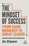 The Mindset of Success: From Good Manager to Great Leader wer. angielska Jo Owen