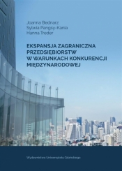 Ekspansja zagraniczna przedsiębiorstw.. - Joanna Bednarz, Sylwia Pangsy-Kania, Hanna Treder