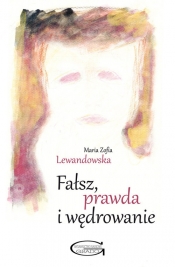 Fałsz, prawda i wędrowanie - Maria Lewandowska