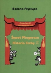Inscenizacje matemtyczne Żywot Pitagorasa Historia liczby pi