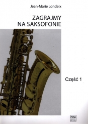 Zagrajmy na saksofonie cz.1 - Londeix Jean-Marie