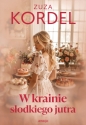 W krainie słodkiego jutra - Zuza Kordel .