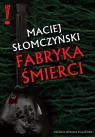 Fabryka śmierci Maciej Słomczyński