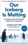 Our Iceberg Is Melting Holger Rathgeber, John Kotter