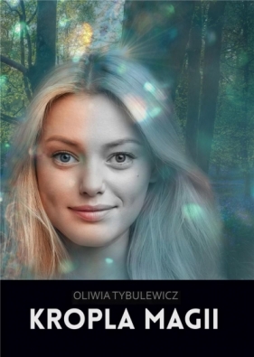 Kropla magii - Tybulewicz Oliwia