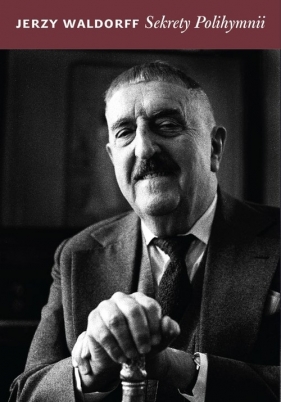 Sekrety Polihymnii - Waldorff Jerzy