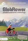 GlobRower – poradnik podróżnika rowerowego Marcin Jakub Korzonek