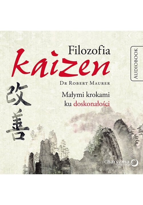 Filozofia Kaizen Małymi krokami ku doskonałości
	 (Audiobook)