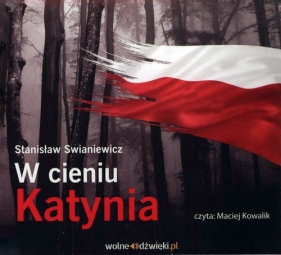 W cieniu Katynia (Audiobook) - Swianiewicz Stanisław