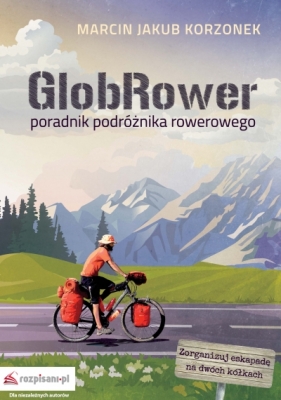 GlobRower – poradnik podróżnika rowerowego - Korzonek Marcin Jakub