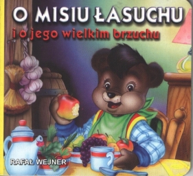 O misiu łasuchu i o jego wielkim brzuchu - Rafał Wejner