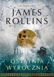 Ostatnia wyrocznia. Cykl Sigma Force. Tom 5 - James Rollins