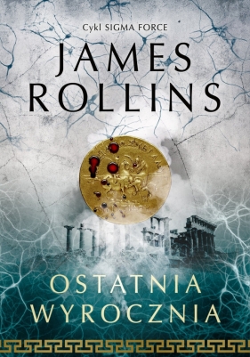 Sigma Force. Tom 5. Ostatnia wyrocznia - James Rollins