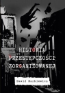 Historia przestępczości zorganizowanej Dawid Markiewicz