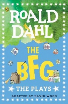 The BFG The Plays - Roald Dahl
