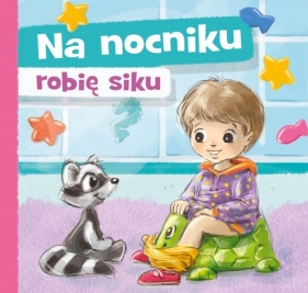 Na nocniku robię siku - Grabowska Aneta, Filipowska Agnieszka (ilustr.)