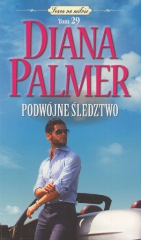 Podwójne śledztwo. Kolekcja Sezon na miłość. Tom 29 (wydanie pocketowe) - Diana Palmer