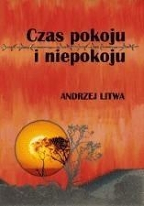 Czas pokoju i niepokoju - Andrzej Litwa