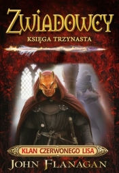 Klan czerwonego lisa. Cykl Zwiadowcy. Księga 13 - John Flanagan