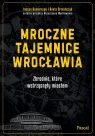 <img src='https://webimage.pl/pics/307/6/d89477B.jpg' width='350' height='500'> Mroczne tajemnice Wrocławia. Zbrodnie, które wstrząsnęły miastem Aneta Ormańczyk, Demarczyk Inessa
