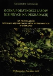 Ocena podatności lasów nizinnych na degradację