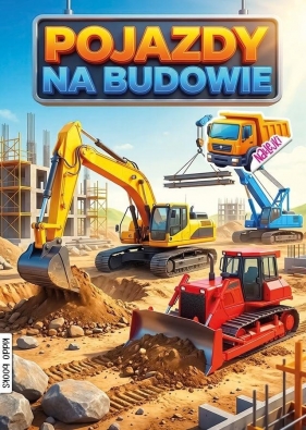 Pojazdy na budowie - Opracowanie zbiorowe