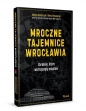 Mroczne tajemnice Wrocławia. Zbrodnie, które wstrząsnęły miastem - Aneta Ormańczyk, Inessa Demarczyk